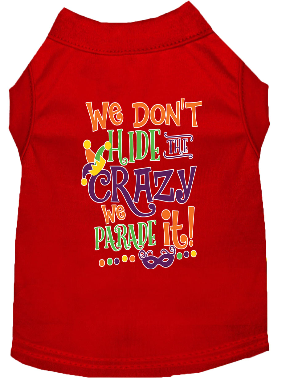 We Don't Hide the Crazy Screen Print Mardi Gras Dog Shirt Red Lg